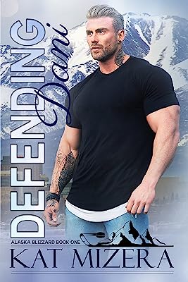 Book Cover Defending Dani (Alaska Blizzard, Book 1)
