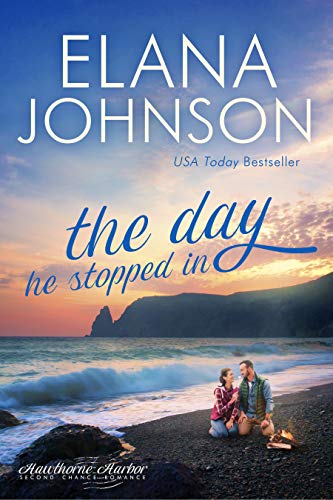 The Day He Stopped In: Sweet Contemporary Romance (Hawthorne Harbor Romance Book 3)