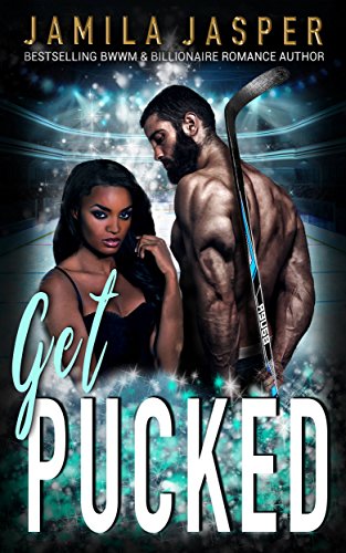 Get Pucked: BWWM Bad Boy Romance