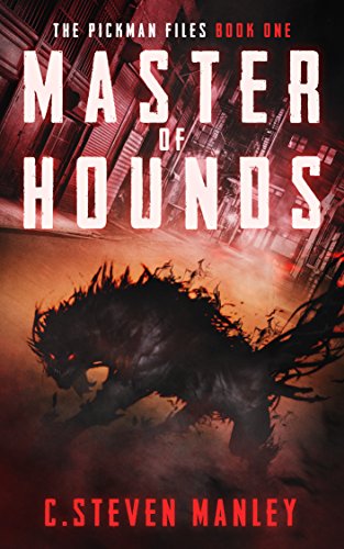 Master of Hounds: The Pickman Files Book One