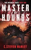 Master of Hounds: The Pickman Files Book One