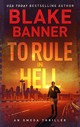 Book Cover To Rule in Hell - An Omega Thriller (Omega Series Book 6)