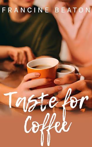 Taste for Coffee: A Taste for Love Novella