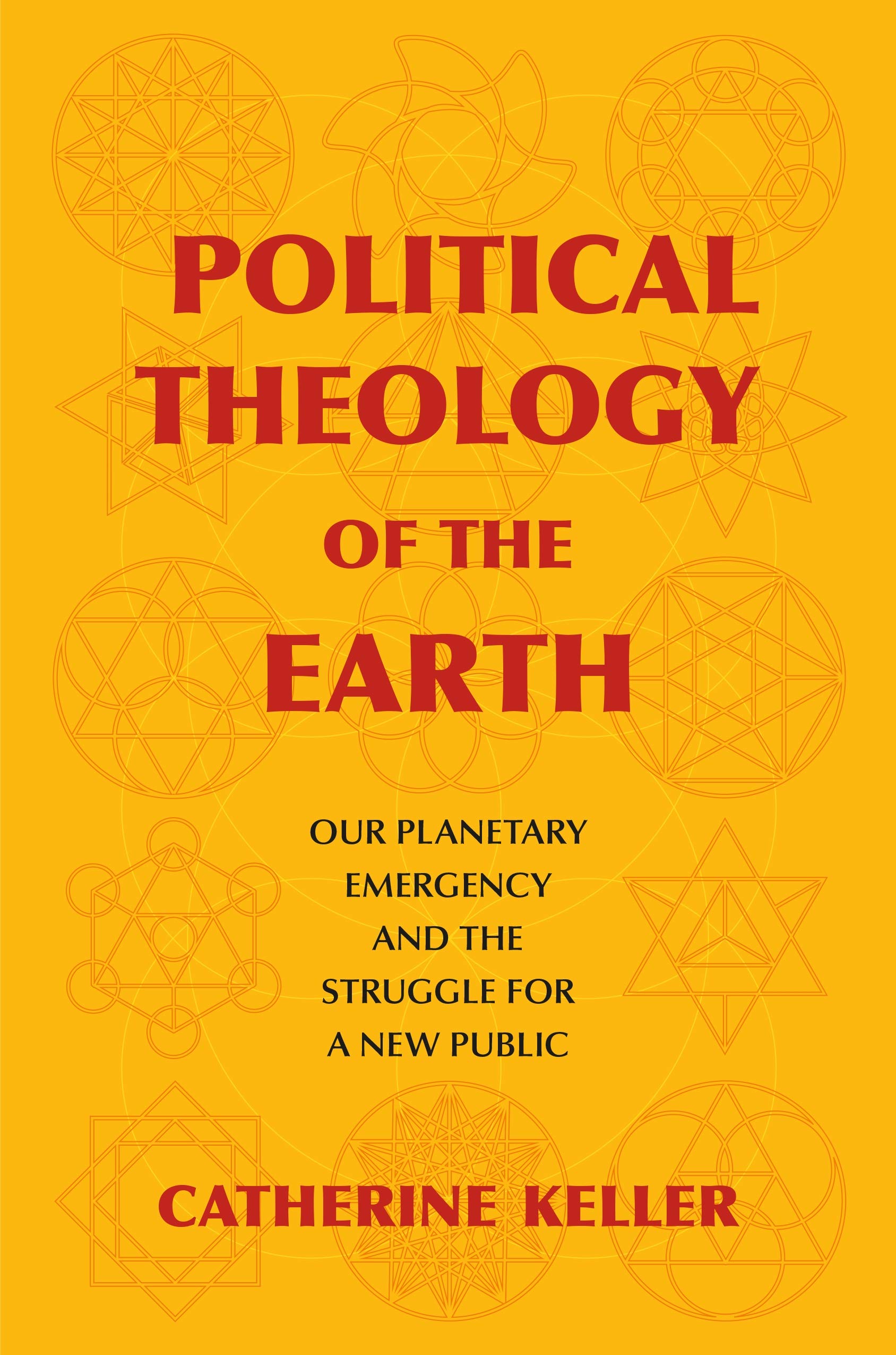 Political Theology of the Earth: Our Planetary Emergency and the Struggle for a New Public (Insurrections: Critical Studies in Religion, Politics, and Culture)