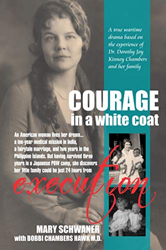 Courage in a White Coat: One woman doctor's heroic struggle to survive World War II