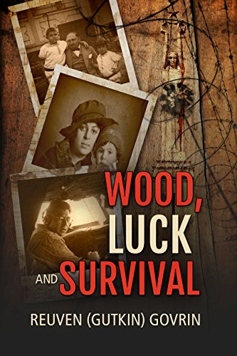 Book Cover Wood, Luck & Survival: The Journey of a Father and his Son Through the Holocaust Horrors