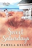 Sweet Saturdays (Indigo Bay Sweet Romance Series Book 7)