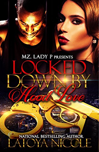 Locked Down By Hood Love