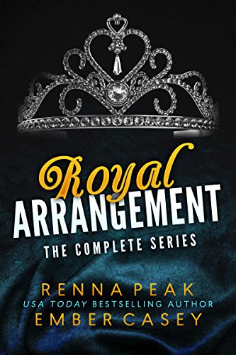 Royal Arrangement: The Complete Series (Royal Heartbreakers Complete Series Book 3)