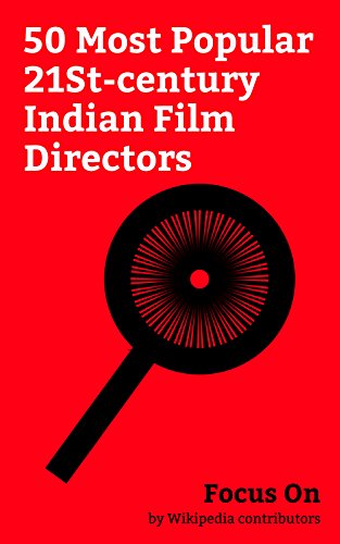 Focus On: 50 Most Popular 21St-century Indian Film Directors: Aamir Khan, K. V. Vijayendra Prasad, Raghava Lawrence, Aishwarya R. Dhanush, Shakeela, Rajiv ... Cheran (director), Sooraj Barjatya, etc.