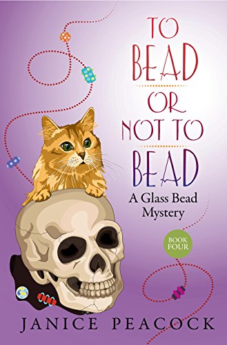 Book Cover To Bead or Not to Bead (Glass Bead Mystery Series Book 4)