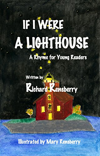 If I Were A Lighthouse: A Rhyme for Young Readers (QuickTurtle Books Presents: Rhyme for Young Readers Series)