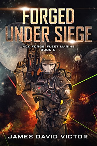 Book Cover Forged Under Siege (Jack Forge, Fleet Marine Book 6)