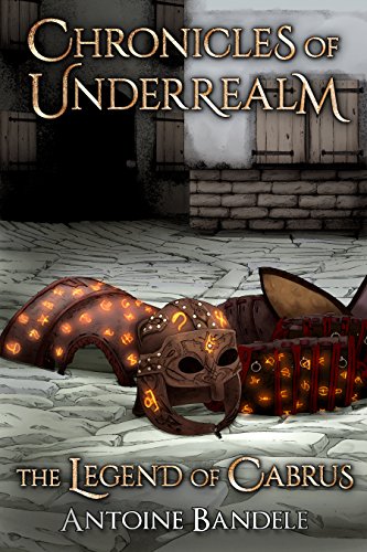 Book Cover The Legend of Cabrus: A Chronicle of Underrealm (Chronicles of Underrealm Book 10)