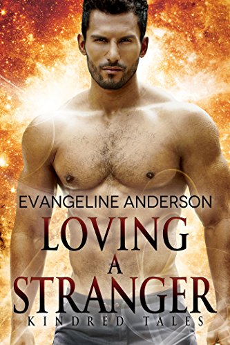 Book Cover Loving a Stranger: A Kindred Tales Novel (Brides of the Kindred )