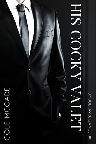 Book Cover His Cocky Valet (Undue Arrogance Book 1)