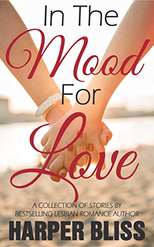 Book Cover In the Mood for Love: A Collection of Lesbian Romance Novelettes