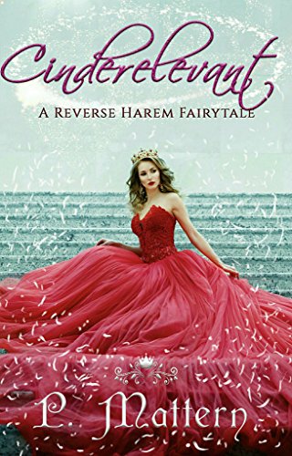 Book Cover Cinderelevant: A Reverse Harem Fairytale Retelling