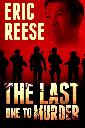 The Last One to Murder: A Vietnam Crime Thriller Novel