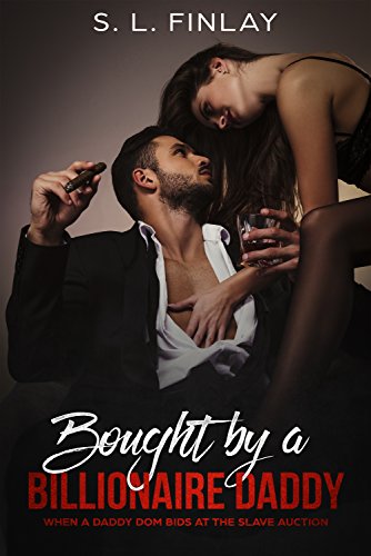 Book Cover Bought by a Billionaire Daddy: When a daddy dom bids at the slave auction