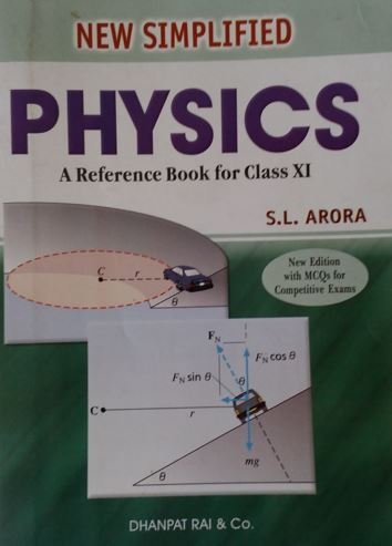 New Simplified Physics - A Comprehensive book for class XI by S L Arora
