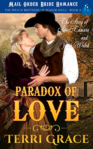 The Paradox of Love: The Story of Sweet Tamara and Peter Welch (The Welch Brothers of Beaver Hills Book 4)