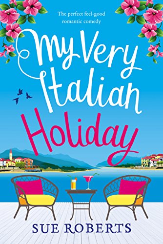 Book Cover My Very Italian Holiday: The perfect feel good romantic comedy