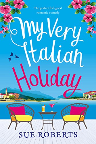 My Very Italian Holiday: The perfect feel good romantic comedy