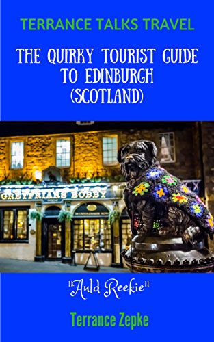 Book Cover TERRANCE TALKS TRAVEL: The Quirky Tourist Guide to Edinburgh (Scotland)