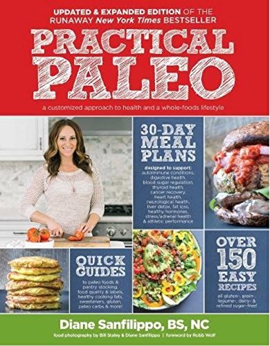 Book Cover Practical Paleo, 2nd Edition (Updated and Expanded): A Customized Approach to Health and a Whole-Foods Lifestyle