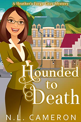 Hounded to Death: A Heather's Forge Cozy Mystery, Book 4