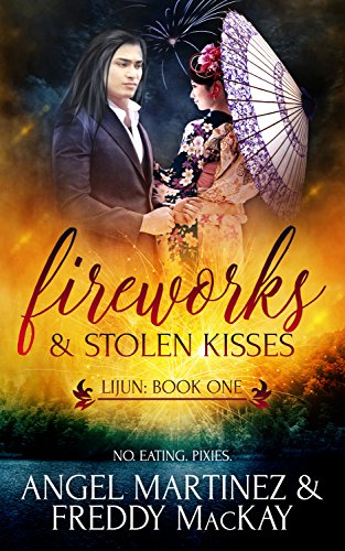 Fireworks and Stolen Kisses (Lijun Book 1)
