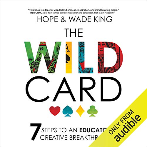 The Wild Card: 7 Steps to an Educator's Creative Breakthrough