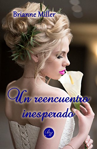 Un reencuentro inesperado (Spanish Edition)