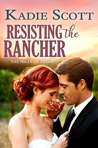 Book Cover Resisting the Rancher (The Hills of Texas Book 2)