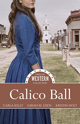 Book Cover Calico Ball (Timeless Western Collection Book 1)