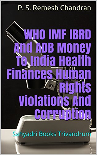 Book Cover WHO IMF IBRD And ADB Money To India Health Finances Human Rights Violations And Corruption: Sahyadri Books Trivandrum