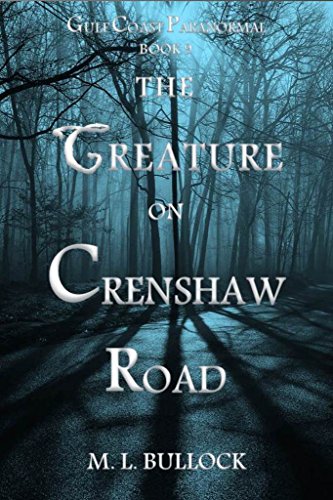 The Creature on Crenshaw Road (Gulf Coast Paranormal Book 9)