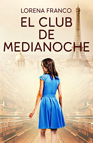 El club de medianoche: Un mágico viaje en el tiempo al París de los años 20 (Viajes en el tiempo) (Spanish Edition)