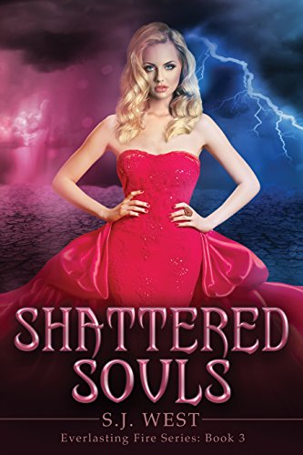 Shattered Souls  (Everlasting Fire Series, Book 3)