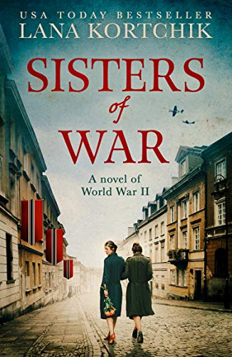 Book Cover Sisters of War: A gripping and emotional World War Two historical novel and USA Today bestseller