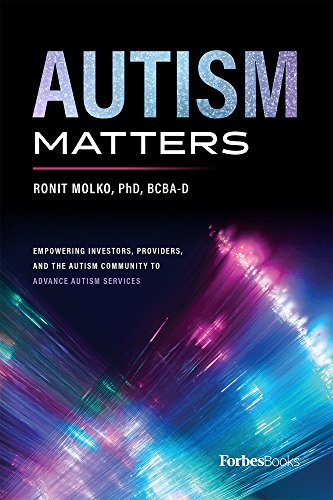 Autism Matters: Empowering Investors, Providers, And The Autism Community To Advance Autism Services