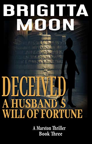 Book Cover Deceived: A Husband's Will of Fortune: A Marston Mystery Thriller Novel (A Marston Thriller Book 3)