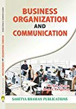 Business Organization and Communication B.Com. (Hons.) First Year of varios universities of Madhya Pradesh - Sahitya Bhawan Publications