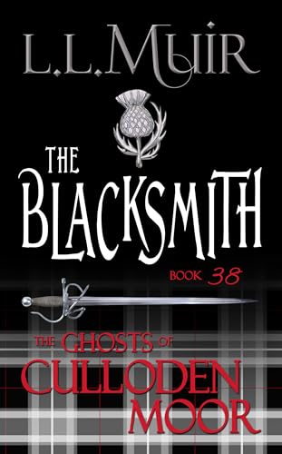 The Blacksmith: A Highlander Romance (The Ghosts of Culloden Moor Book 38)
