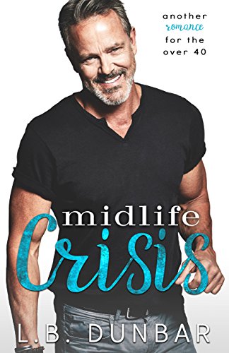Midlife Crisis: another romance for the over 40 (Sexy Silver Foxes)