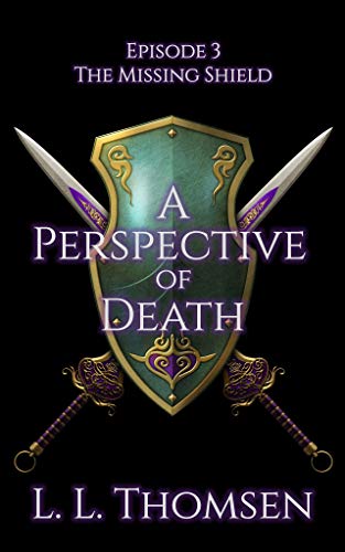 Book Cover A Perspective of Death: The Missing Shield, Episode 3 - MA Epic High Fantasy