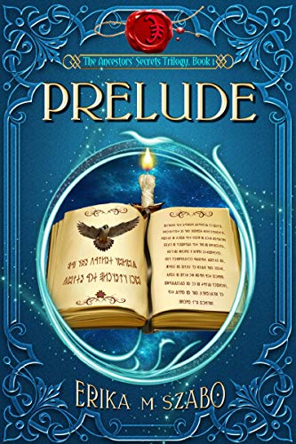 Prelude: The Ancestors' Secrets Trilogy, Book 1