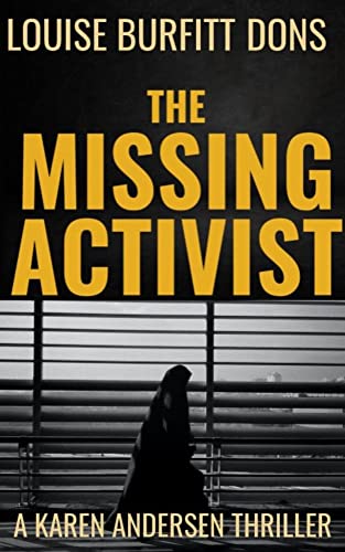 The Missing Activist: Gripping political thriller: page-turning behind-the-scenes tale of candidate selection to top House of Cards (Karen Andersen Crime & Mystery Thriller Series Book 1)