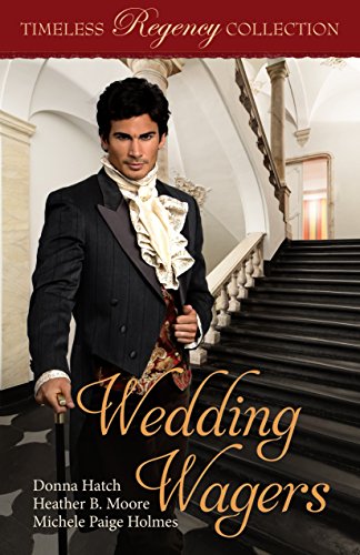 Book Cover Wedding Wagers (Timeless Regency Collection Book 11)